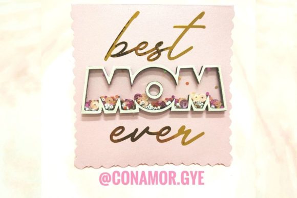 Tarjeta Shaker - Best Mom Ever Card: A Creative and Personalized Way to Surprise Your Mom